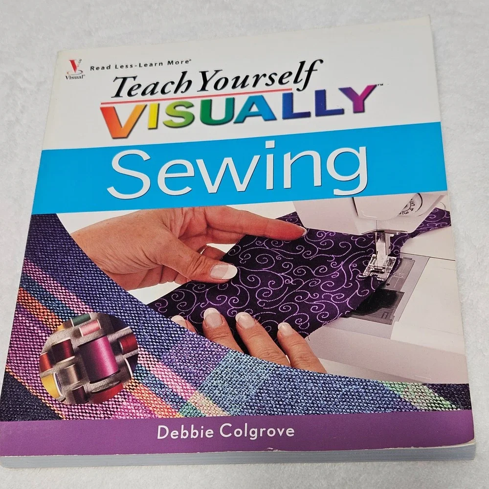 Teach Yourself VISUALLY Sewing Debbie Colgrove Paperback Instructional Book DIY